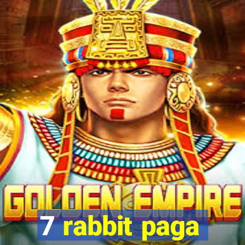 7 rabbit paga