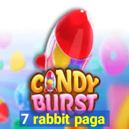 7 rabbit paga