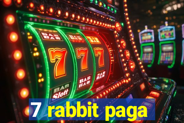 7 rabbit paga