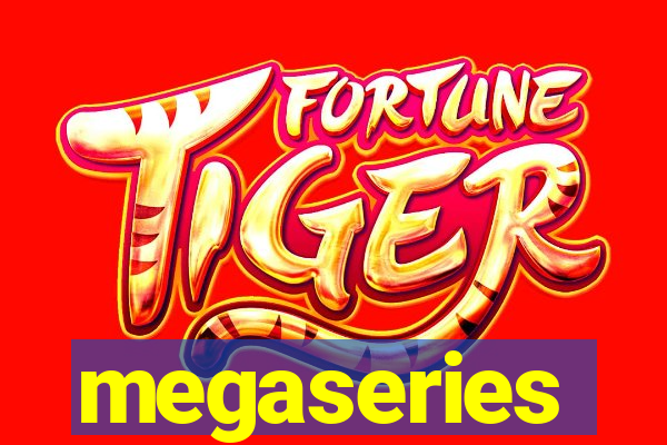 megaseries