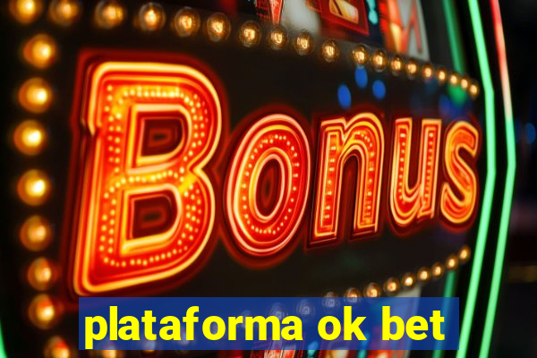 plataforma ok bet