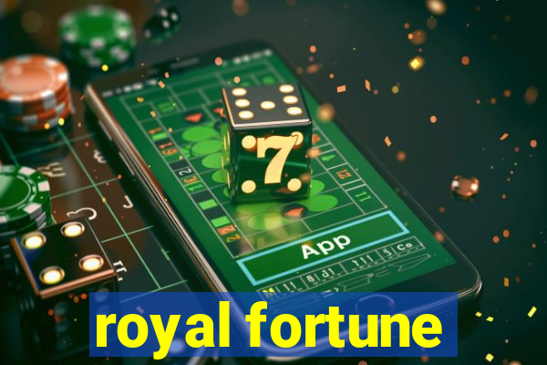 royal fortune