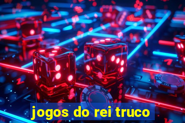 jogos do rei truco