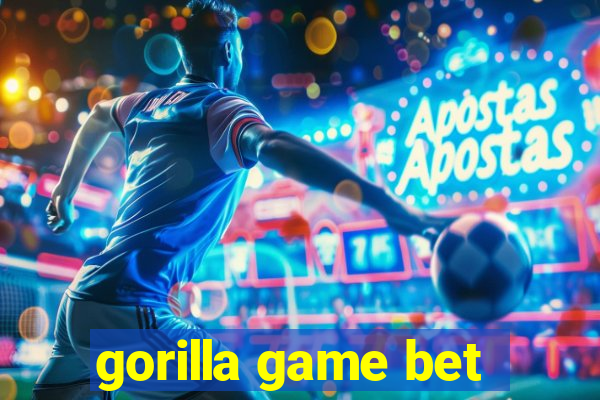 gorilla game bet