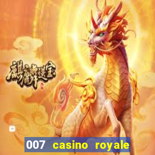 007 casino royale online dublado