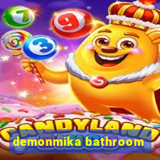 demonmika bathroom