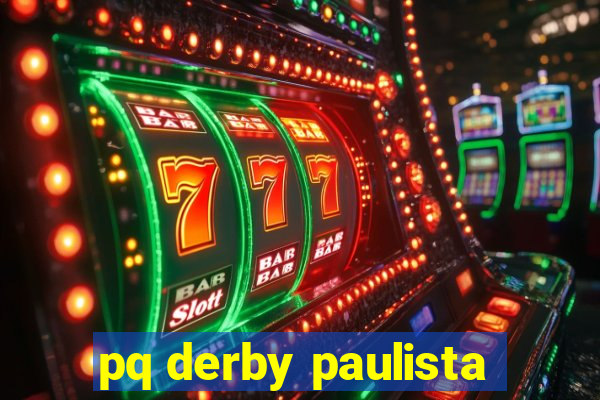 pq derby paulista