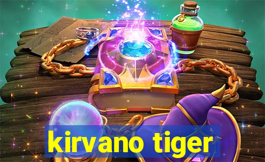 kirvano tiger