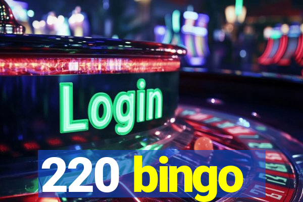 220 bingo