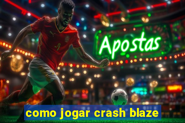 como jogar crash blaze