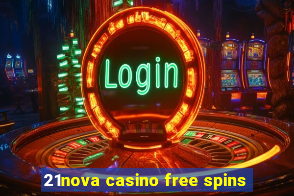 21nova casino free spins