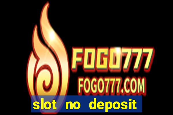 slot no deposit bonus codes