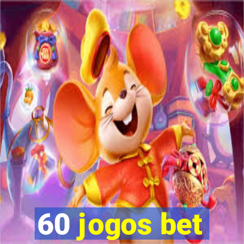 60 jogos bet