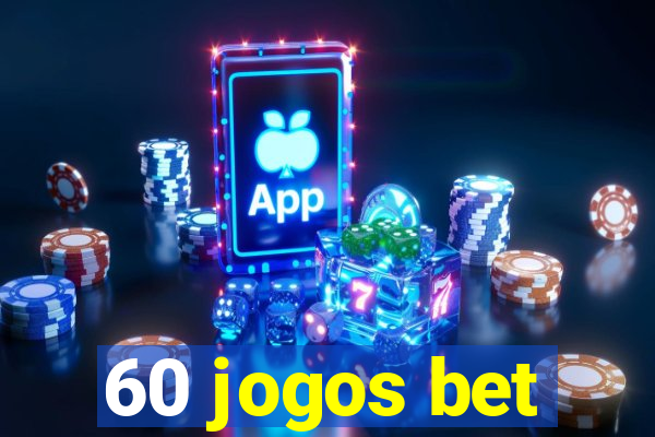 60 jogos bet