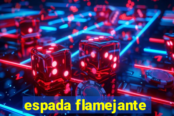 espada flamejante