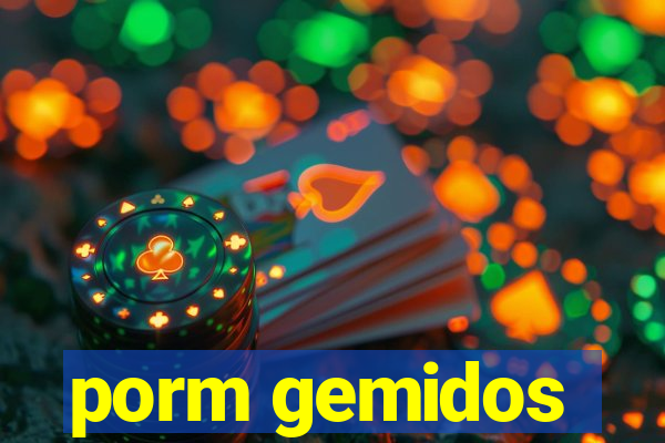 porm gemidos