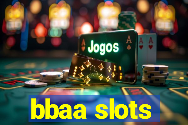 bbaa slots