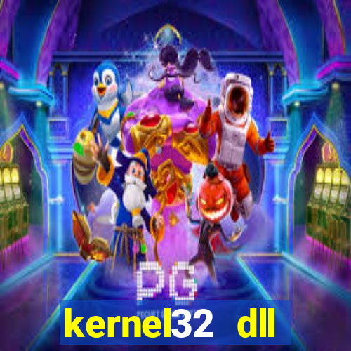 kernel32 dll windows 7 32 bit