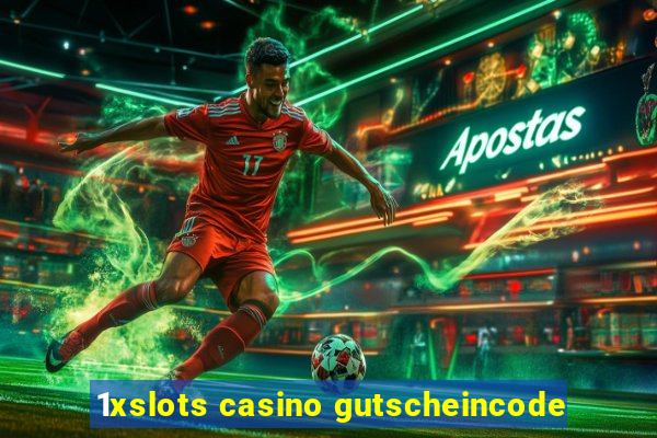 1xslots casino gutscheincode