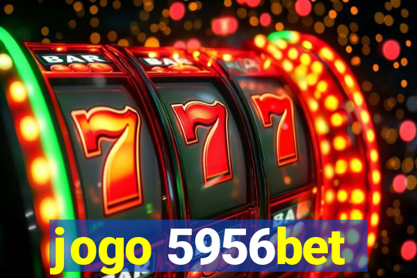 jogo 5956bet