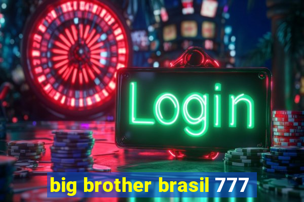 big brother brasil 777