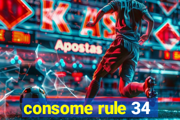 consome rule 34