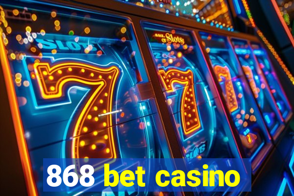 868 bet casino