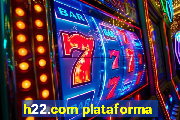 h22.com plataforma