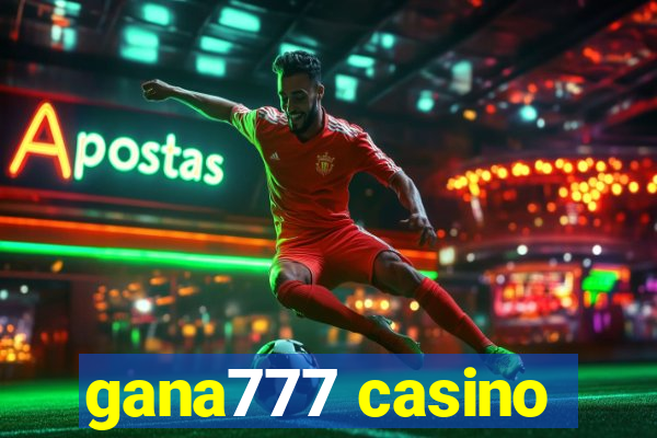 gana777 casino