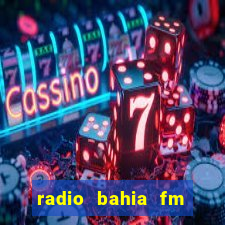 radio bahia fm 88.7 ao vivo ouvir