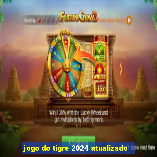 jogo do tigre 2024 atualizado