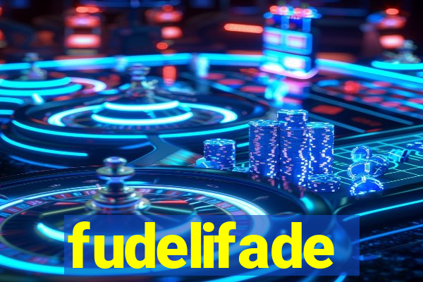 fudelifade