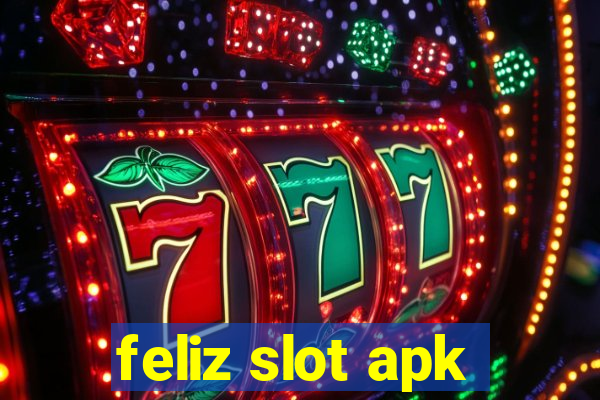 feliz slot apk