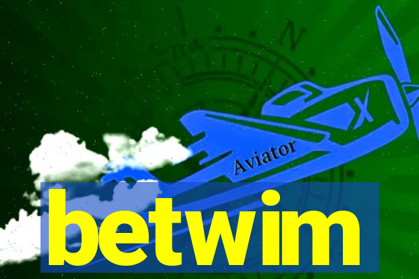 betwim