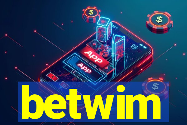 betwim