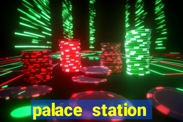 palace station hotel and casino