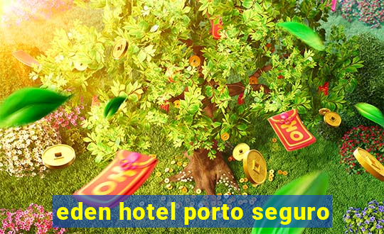 eden hotel porto seguro