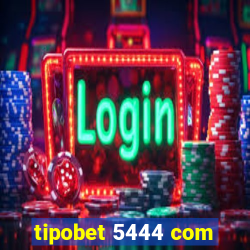 tipobet 5444 com