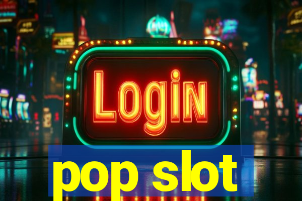 pop slot