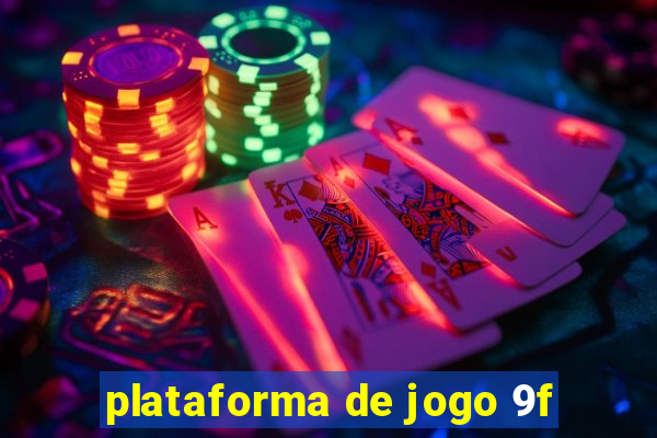 plataforma de jogo 9f