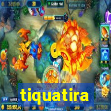 tiquatira