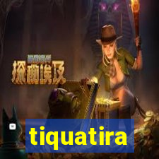 tiquatira