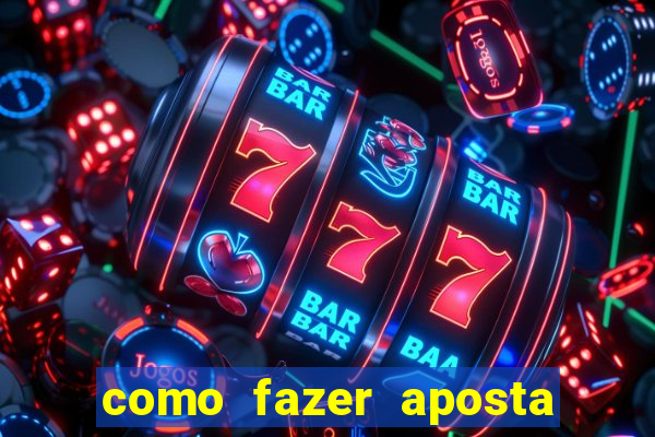 como fazer aposta no bet365