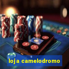 loja camelodromo