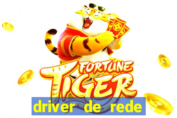 driver de rede windows 7 32 bits