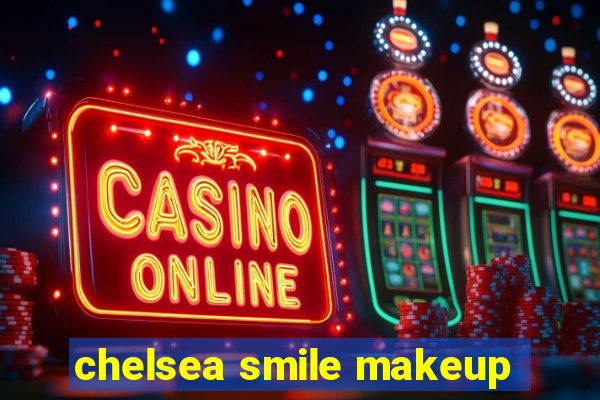 chelsea smile makeup