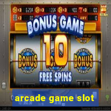 arcade game slot