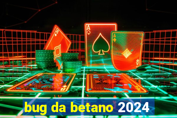 bug da betano 2024