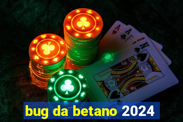 bug da betano 2024