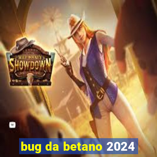 bug da betano 2024